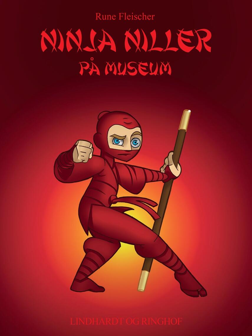 Rune Fleischer: Ninja Niller på museum