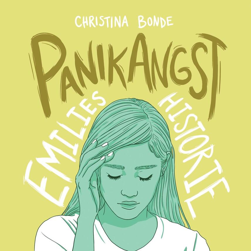 Christina Bonde (f. 1978): Panikangst : Emilies historie