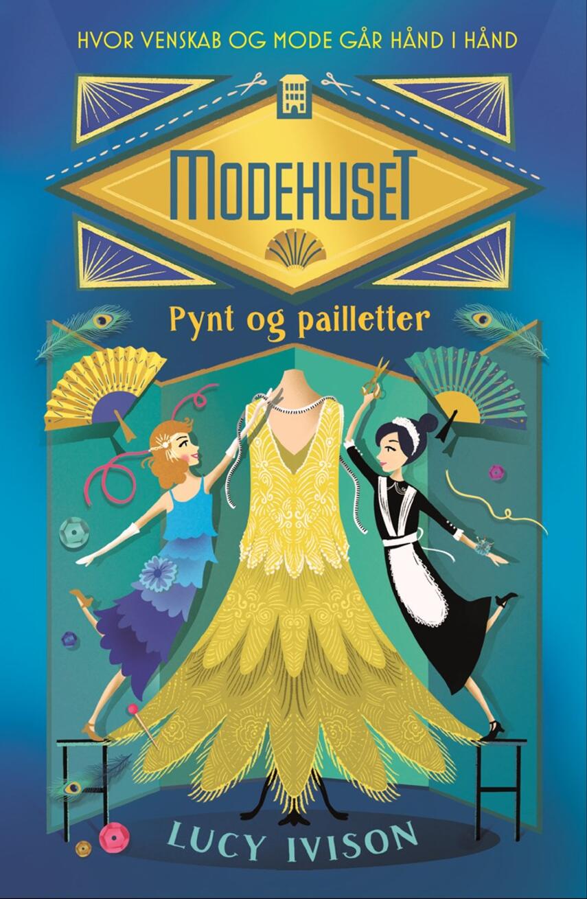 Lucy Ivison: Modehuset - pynt og pailletter