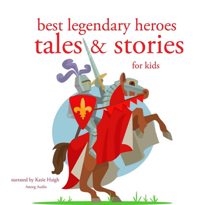 : Best Legendary Heroes Tales and Stories