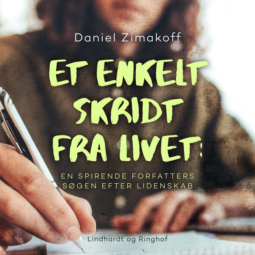 Daniel Zimakoff: Et enkelt skridt fra livet