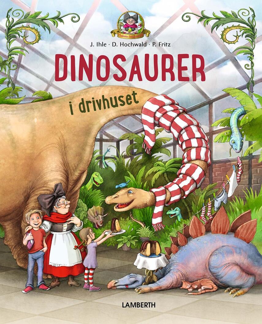 Jörg Ihle, Dominik Hochwald, Petra Fritz: Dinosaurer i drivhuset