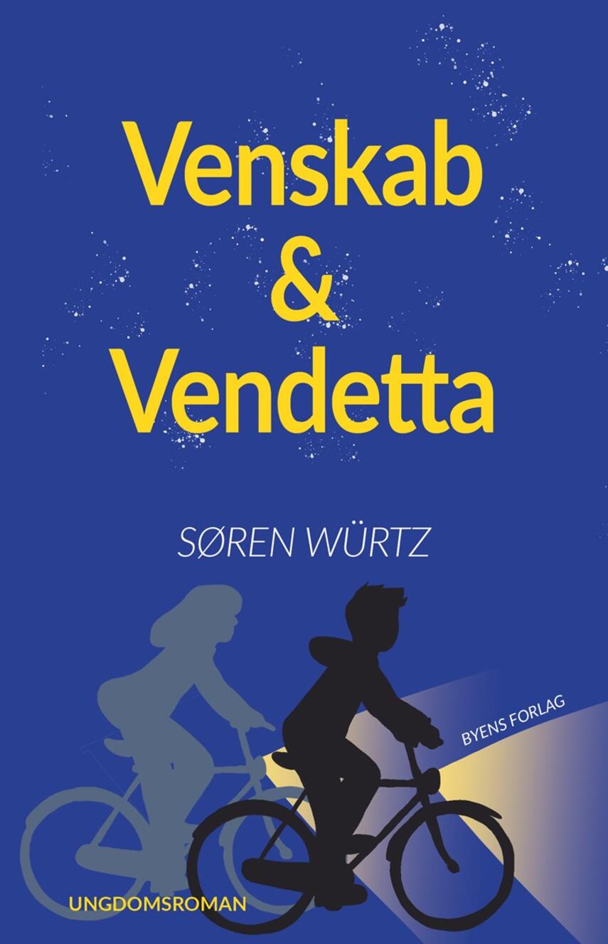 Søren Würtz: Venskab & vendetta : ungdomsroman