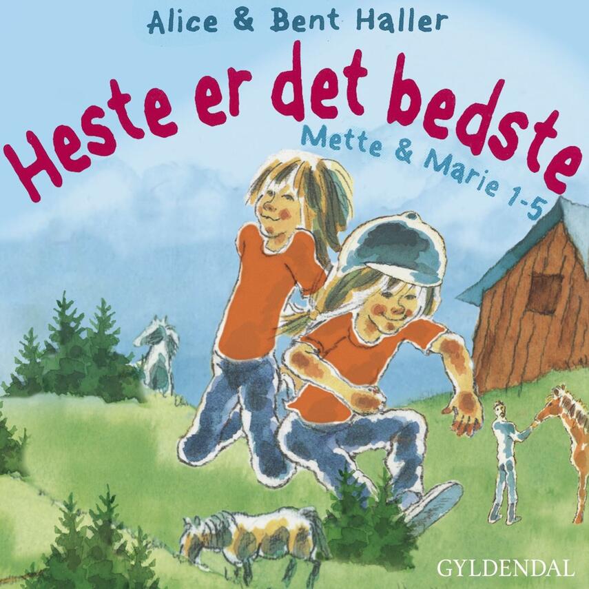 Alice Haller, Bent Haller: Heste er det bedste