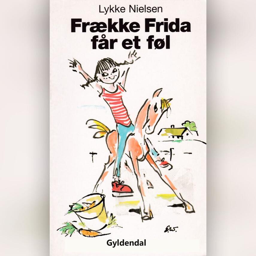 Lykke Nielsen (f. 1946): Frække Frida får et føl