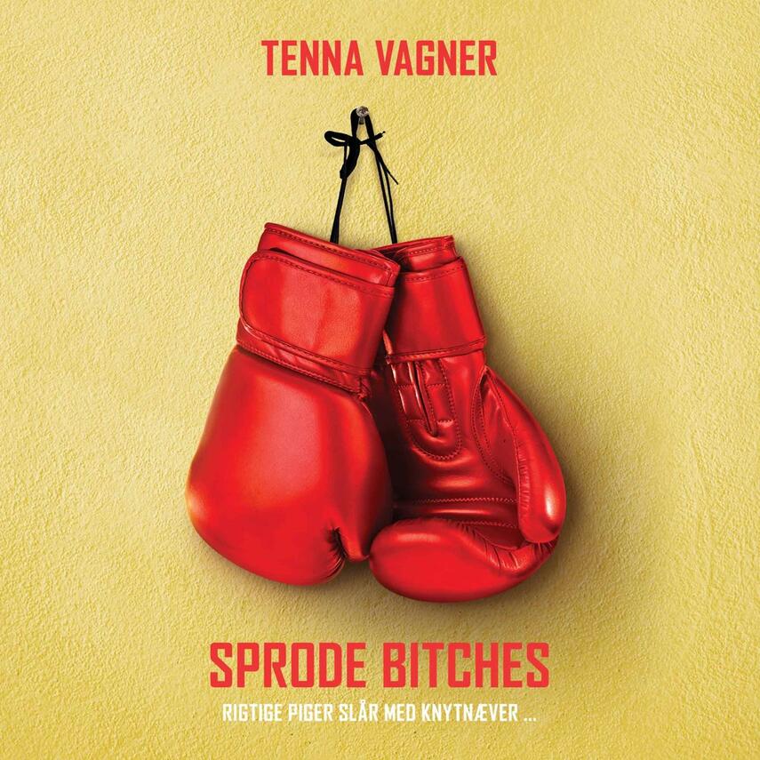 Tenna Vagner: Sprøde bitches